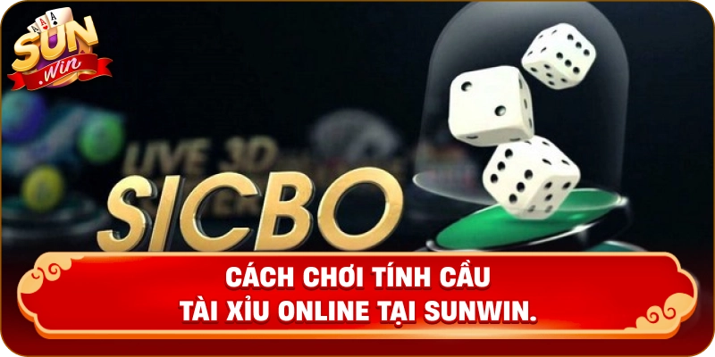 Cách chơi cầu tài xỉu online tại Sunwin