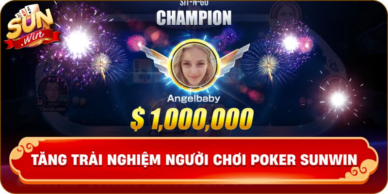 Tăng Trải Nghiệm Người Chơi Poker Sunwin
